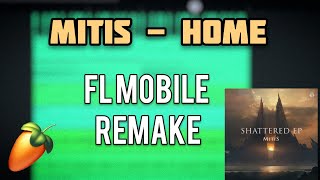 MitiS - Home (Ft. Niko Athanasatos) (FL Mobile Remake)