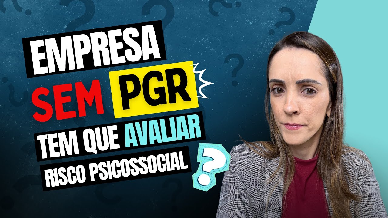Empresa sem PGR é obrigada a avaliar risco psicossocial? | NR-1 e NR-17