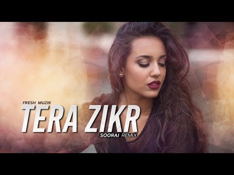 Tera Zikr (Remix) - Sooraj | Darshan Raval