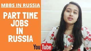 MBBS IN RUSSIA | PART TIME JOBS FOR STUDENTS IN RUSSIA