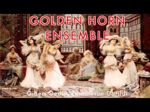 Golden Horn Ensemble - Gidem Dedim Yarenlerim Darıldı [ Harem'de Neşe © 1995 Kalan Müzik ]