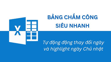 Tự học Excel | Lập bảng chấm công đơn giản - tự động cập nhật ngày và tô màu ngày Chủ nhật