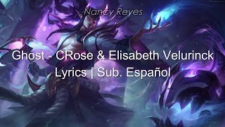 Ghost - CRose & Elisabeth Velurinck | Lyrics / sub. español