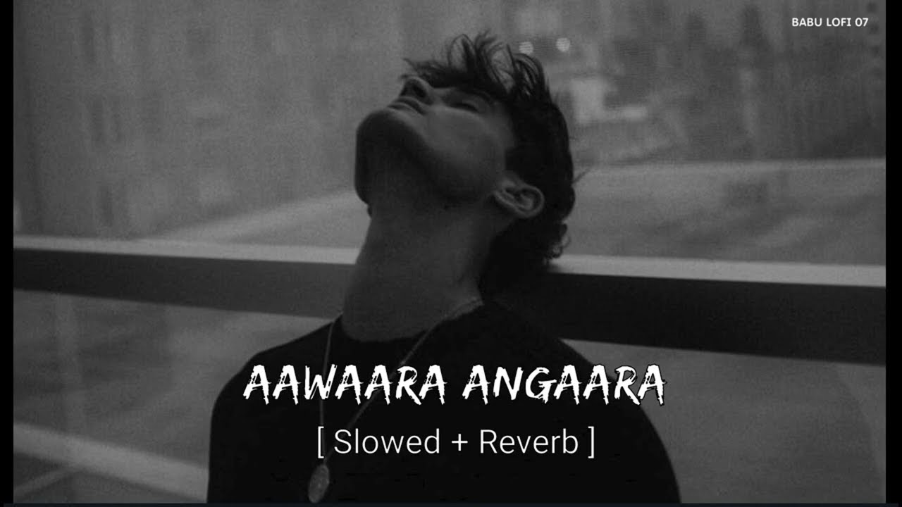 😂Awara angara 👿song slowed reverb hindi 🎵🎶song 2025-26.