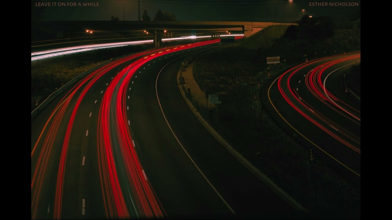 Leave It On For A While - By Esther Nicholson