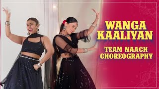 Wanga Kaaliyan | Asees Kaur | Team Naach Choreography