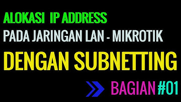 Belajar Mikrotik Untuk Pemula -  subnetting ip address part#01 | Modal awal belajar mikrotik