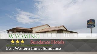 Best Western Inn at Sundance - Sundance Hotels, Wyoming