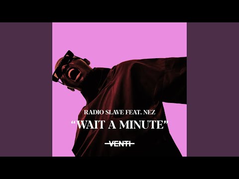 Radio Slave — Wait A Minute (Instrumental)