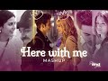 Here with me mashup by dhanu and shadow