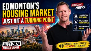 Edmonton's Housing Market Just Hit a Turning Point | July 2026 Market Update