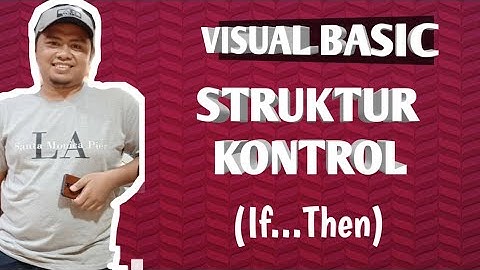 MUDAHH BELAJAR VISUAL BASIC!!!! TRUKTUR KONTROL (IF..THEN)