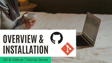 #1 Git & Github Overview | Installation | Git and Github Tutorial | Beginners