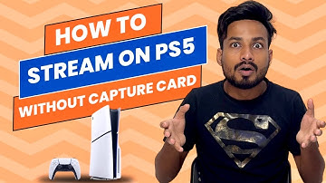 How To Stream on PS5 without Capture Card Using Camera and Mic