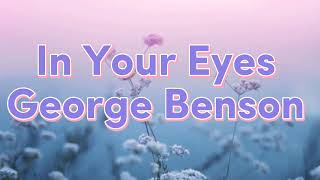 In Your Eyes Song by George Benson (Lyrics Video)