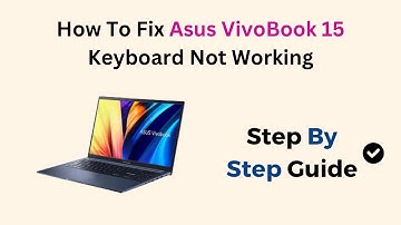 How To Fix Asus VivoBook 15 Keyboard Not Working