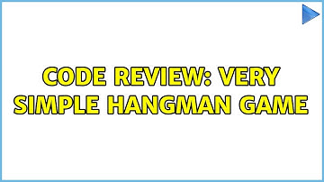 Code Review: Very simple Hangman game (2 Solutions!!)