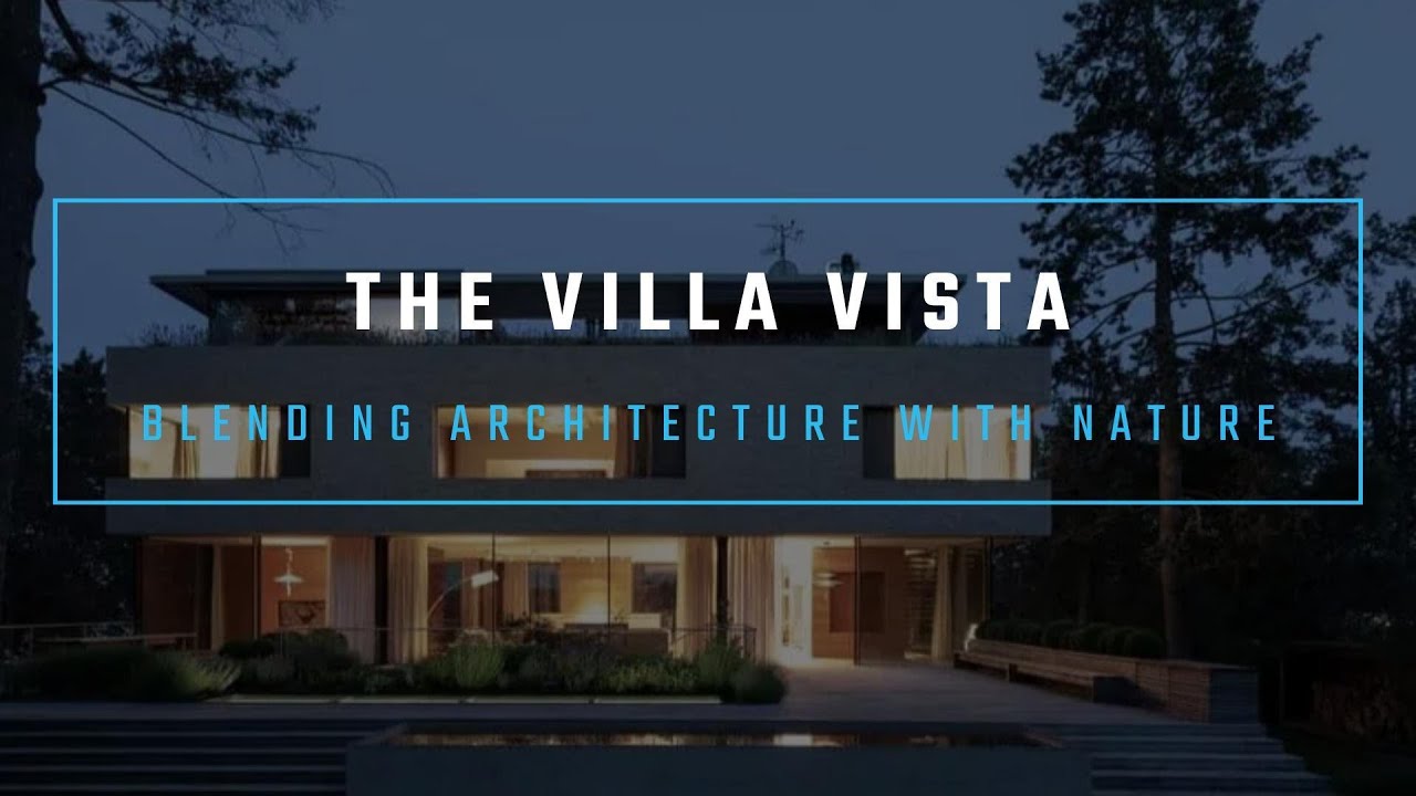 12000 Sq. Ft Villa Vista Blending Architecture with Nature 