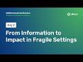 From Information to Impact in Fragile Settings #DAC2026