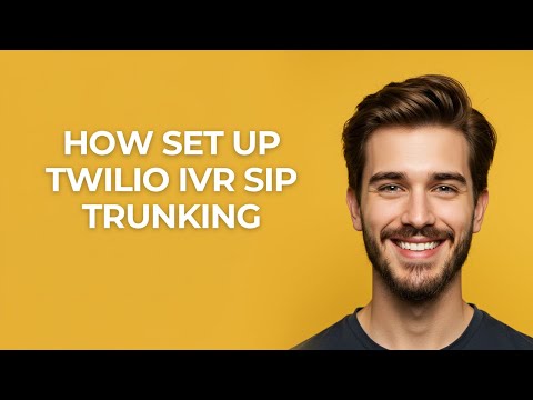 How Set Up Twilio Ivr Sip Trunking - GUIDE!