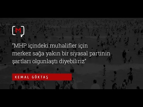 “MHP'deki muhalifler için merkez sağa yakın bir siyasal partinin şartları olgunlaştı diyebiliriz”