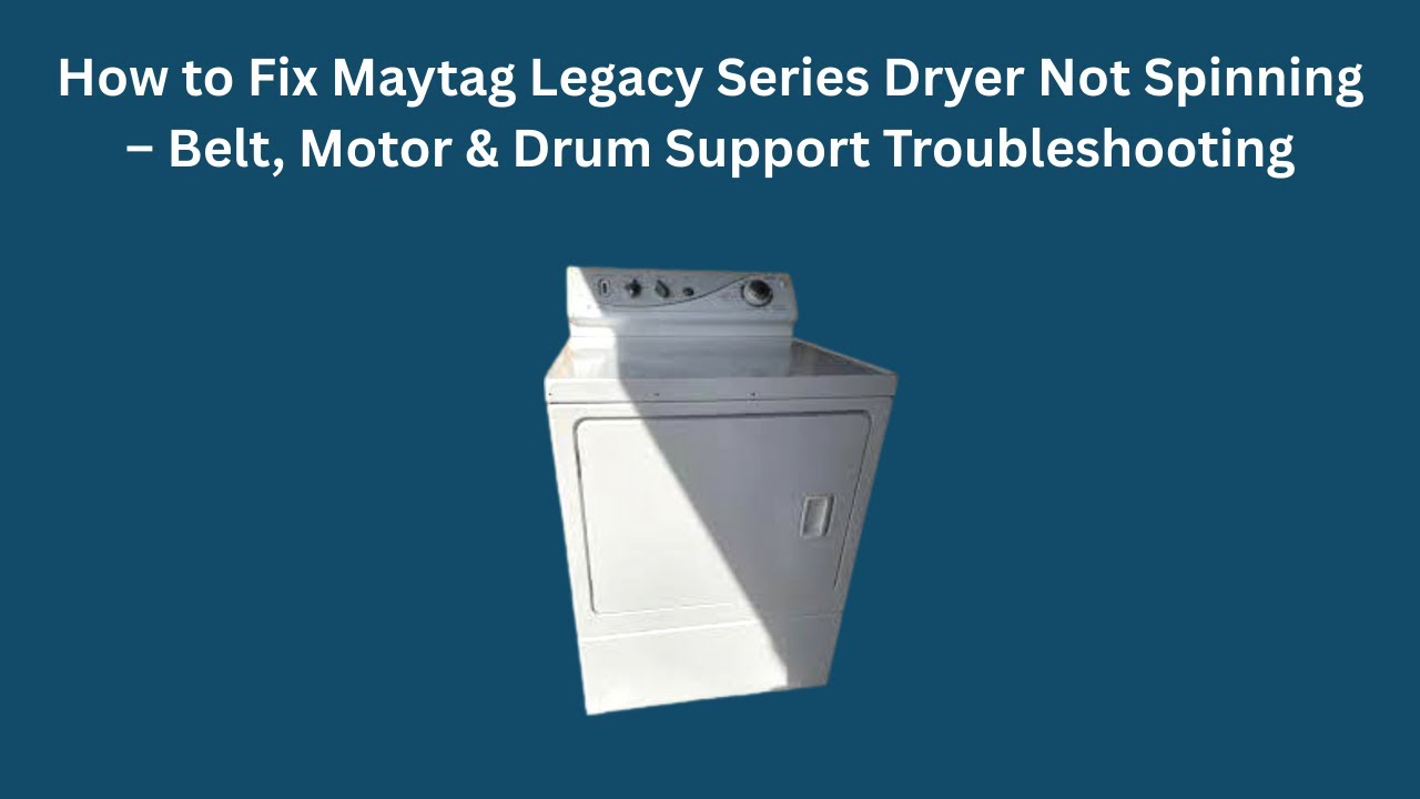 Как устранить проблему с неработающим вращающимся барабаном сушильной машины Maytag Legacy Series...