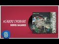 (CD COMPLETO) Novos Baianos - Acabou Chorare [Áudio Oficial]