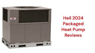 HvacRepairGuy 2024 Heil Brand Packaged Heat Pump Reviews