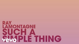 Video thumbnail of "Ray LaMontagne - Such A Simple Thing (Lyric Video)"