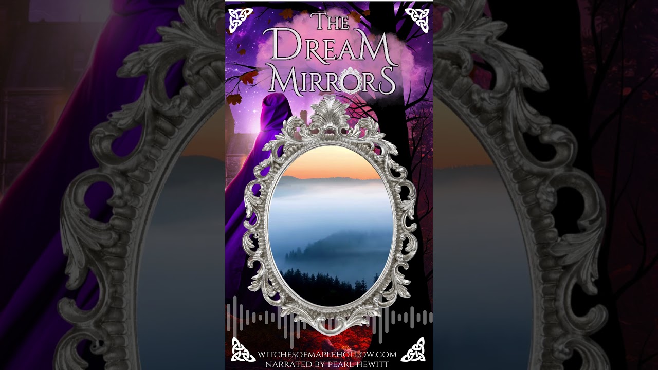 The Dream Mirrors: Book 2 of the Witches of Maple Hollow Trilogy: 1