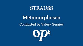 Valery Gergiev conducts Strauss Metamorphosen with the Oxford Philharmonic Orchestra