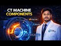 Components of CT Scan Machine Explained |Deep Radiology