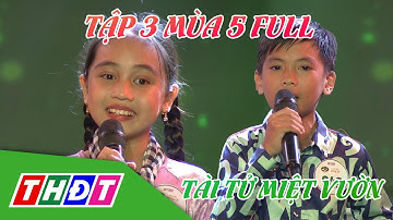 Tài tử miệt vườn mùa 5 | Tập 3: Xuất hiện cặp đôi tài năng nhí giọng hát trong trẻo | THDT