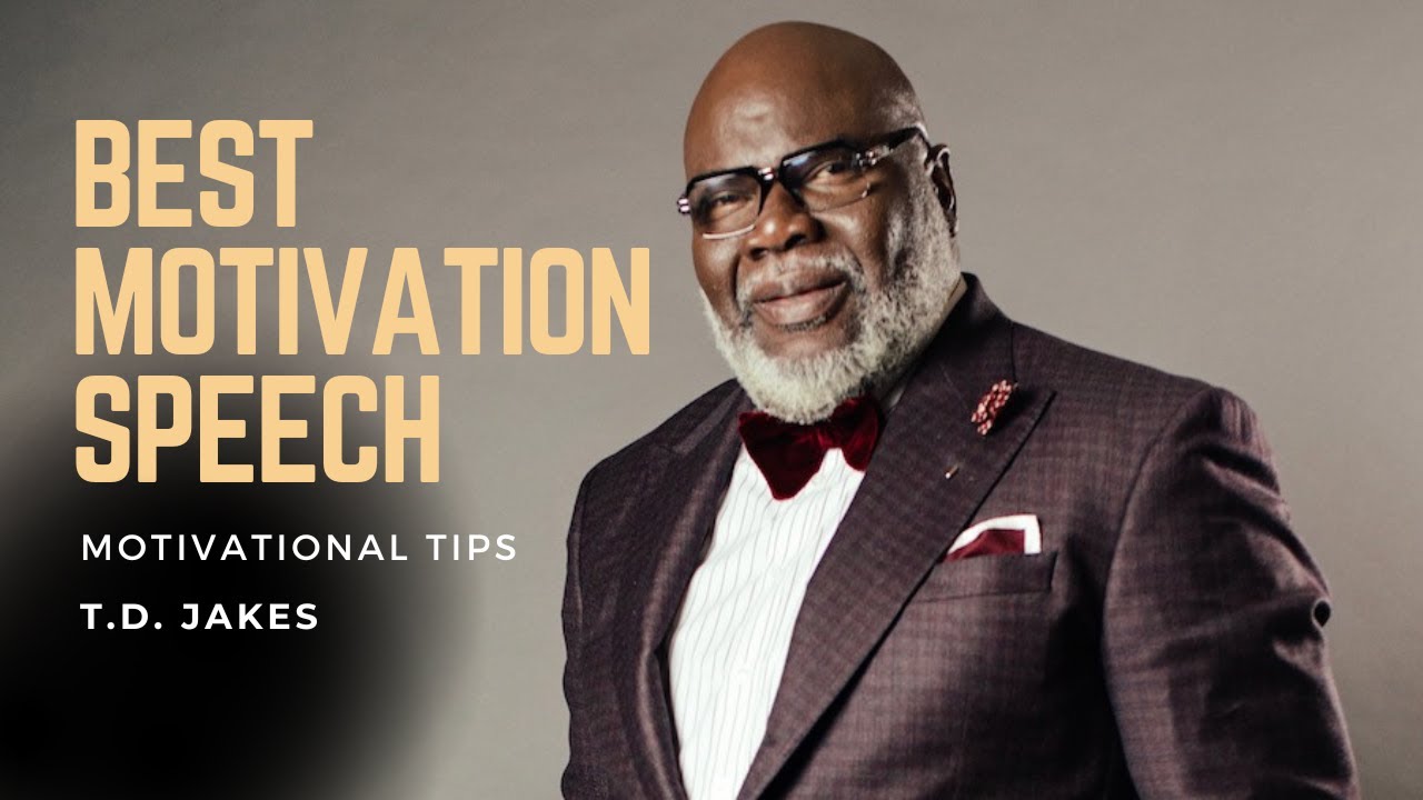 T.D. Jakes Best Motivation Speech - YouTube