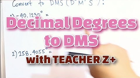 Decimal Degrees to DMS(Degrees Minutes Seconds)