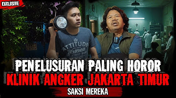 EXCLUSIVE!! JELAS BANGET TERIAKAN WANITA!! PENELUSURAN PALING HOROR DI KLINIK ANGKER JAKARTA TIMUR!!