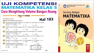 Pembahsan uji kompetensi matematika kelas 5 halaman 183 bab 4 bangun
ruang materi tentang cara menghitung volume / rumus bangu...