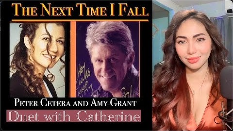 Next Time I Fall (PeterCetera & Amy Grant) female part |Cover by Catherine