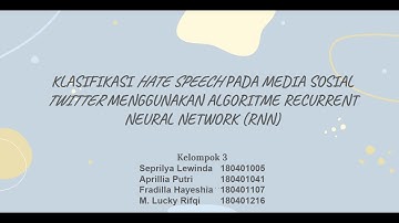 PROJECT AI || Klasifikasi Hate Speech pada Media Sosial Twitter menggunakan Algoritma RNN
