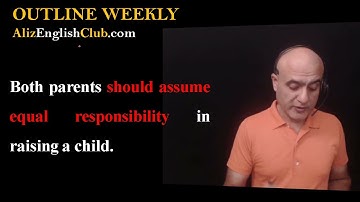 Both parents should assume equal responsibility in raising a child | Essay Type and Development