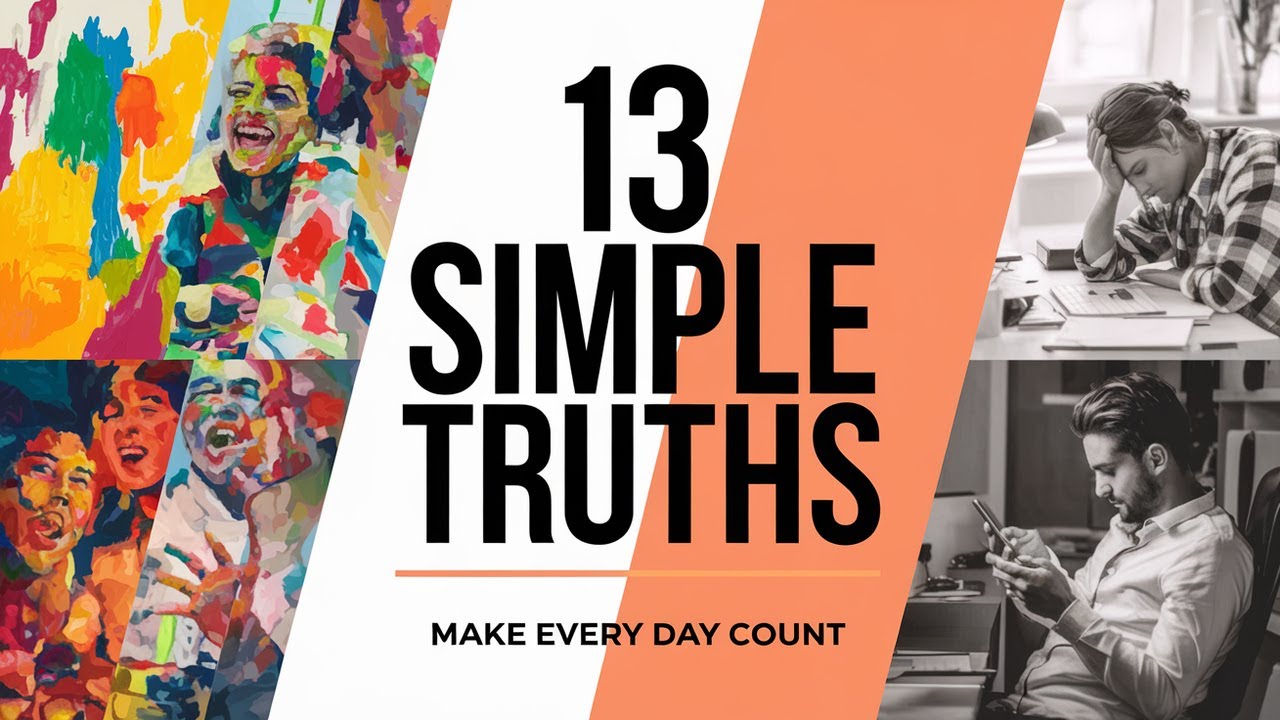 How 13 Simple Truths Transformed Ordinary Lives Forever - YouTube