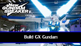 [Newgundam Breaker] : Build GX Gundam [Custom Build]