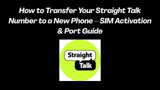 How to Transfer Your Straight Talk Number to a New Phone – SIM Activation & Port Guide