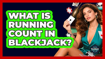 What Is Running Count In Blackjack?