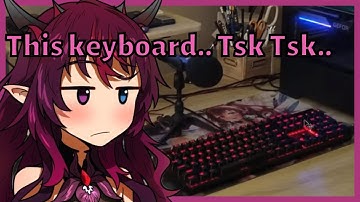 What wrong with the keyboard IRyS?...