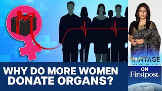 80% Organ Donors Are Women, 80% Recipients Are Men. Why? Vantage With Palki Sharma