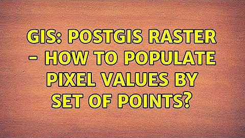 GIS: PostGIS raster - how to populate pixel values by set of points? (3 Solutions!!)