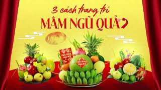 3 Ways to Decorate the Tet Fruit Tray