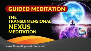 Guided Meditation: The Transdimensional Nexus Meditation