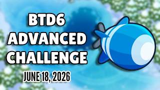 BTD6 Advanced Challenge: JohnGMKW's Challenge (June 18, 2026)